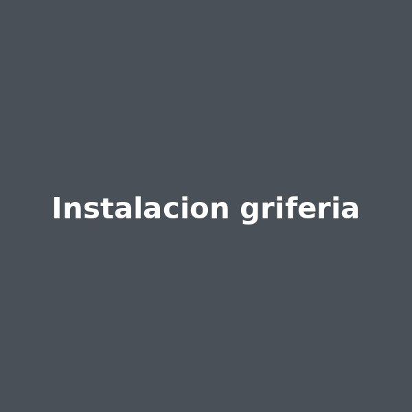 Instalación de grifería