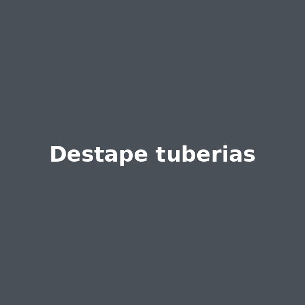 Destape de tuberías